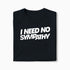 T-shirt I Need No Sympathy XS Noir - Imprimé en France