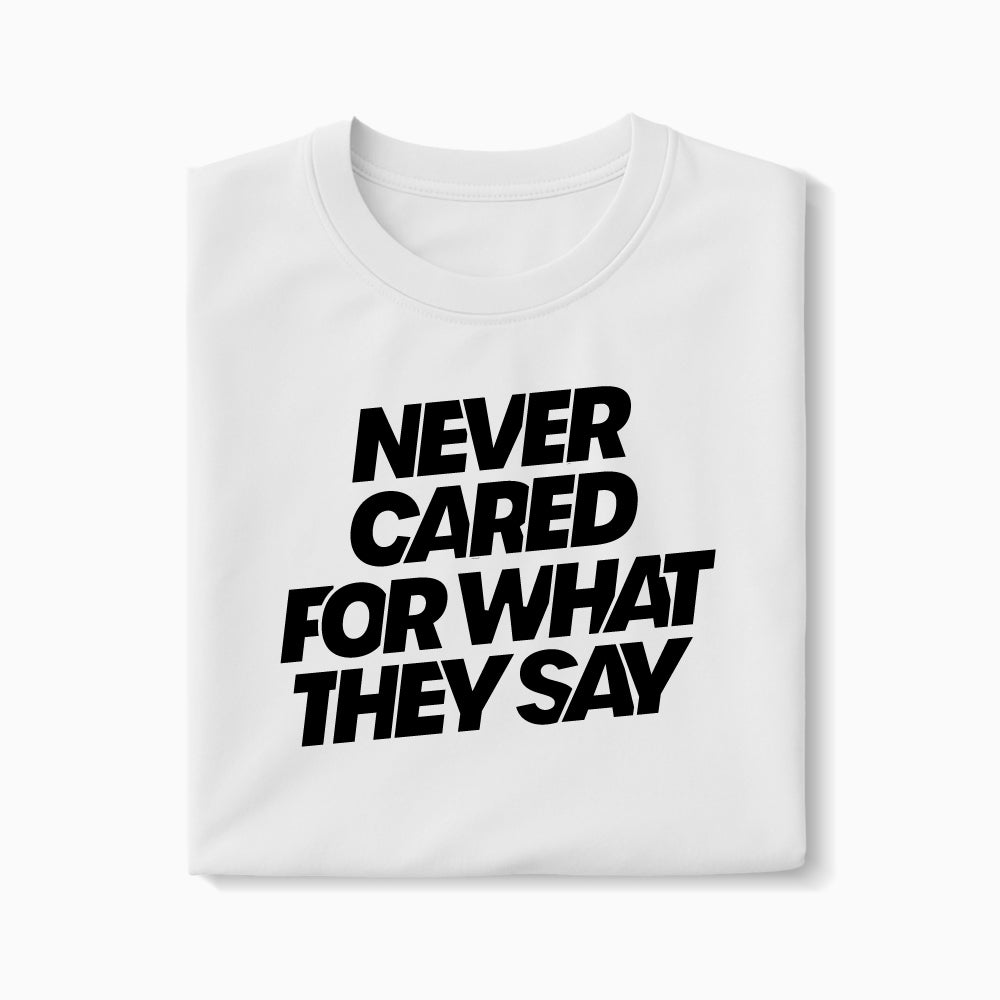 T-shirt Never Cared For What They Say XS Blanc - Imprimé en France