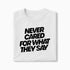 T-shirt Never Cared For What They Say XS Blanc - Imprimé en France