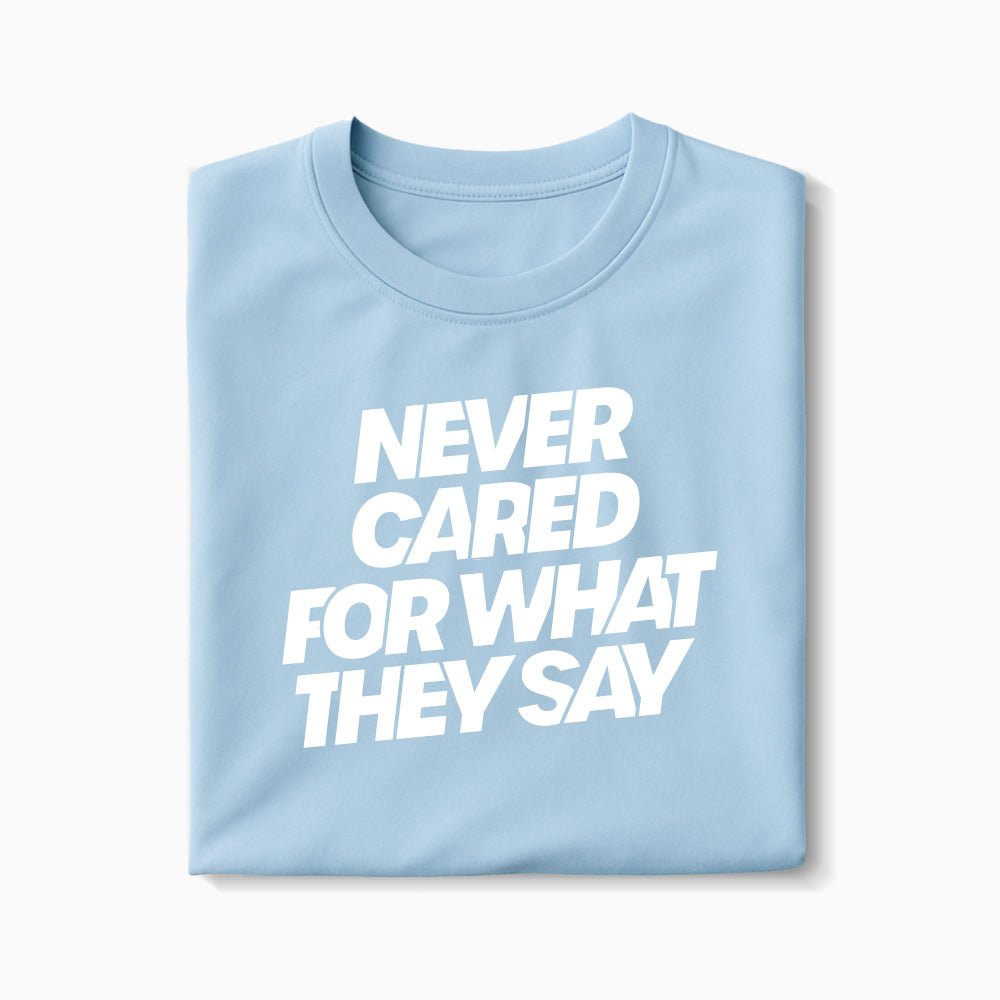T-shirt Never Cared For What They Say XS Bleu_arctique - Imprimé en France