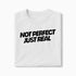 T-shirt Not Perfect Just Real XS Blanc - Imprimé en France