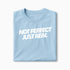 T-shirt Not Perfect Just Real XS Bleu_arctique - Imprimé en France