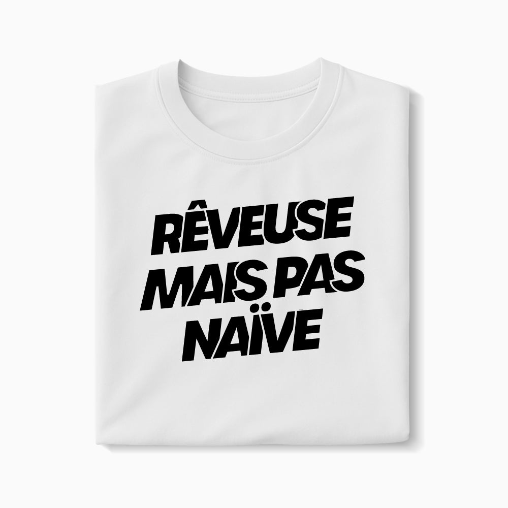 T-shirt Rêveuse Mais Pas Naïve XS Blanc - Imprimé en France