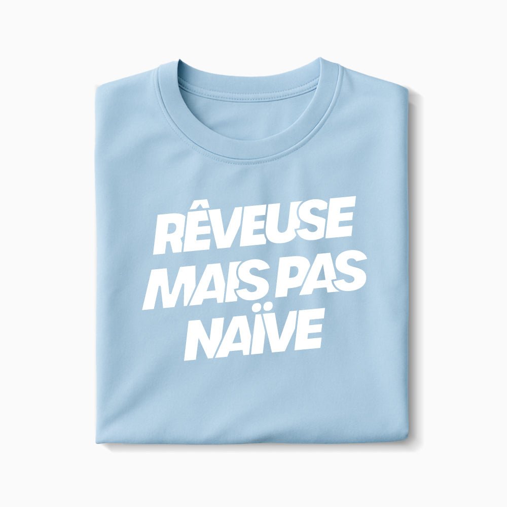 T-shirt Rêveuse Mais Pas Naïve XS Bleu_arctique - Imprimé en France