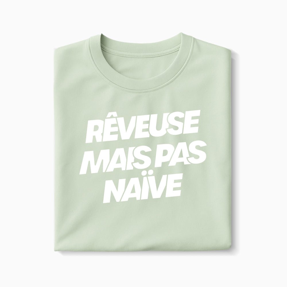 T-shirt Rêveuse Mais Pas Naïve XS Vert_celadon - Imprimé en France