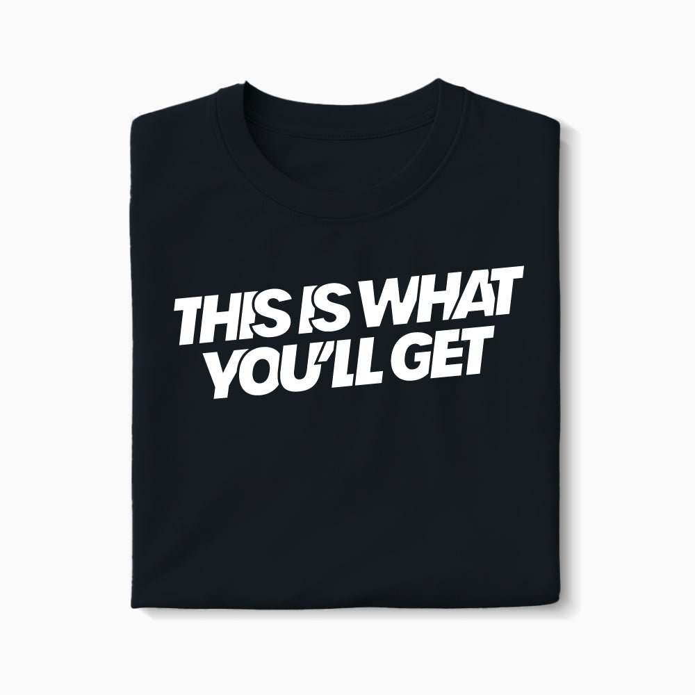 T-shirt This Is What You&
