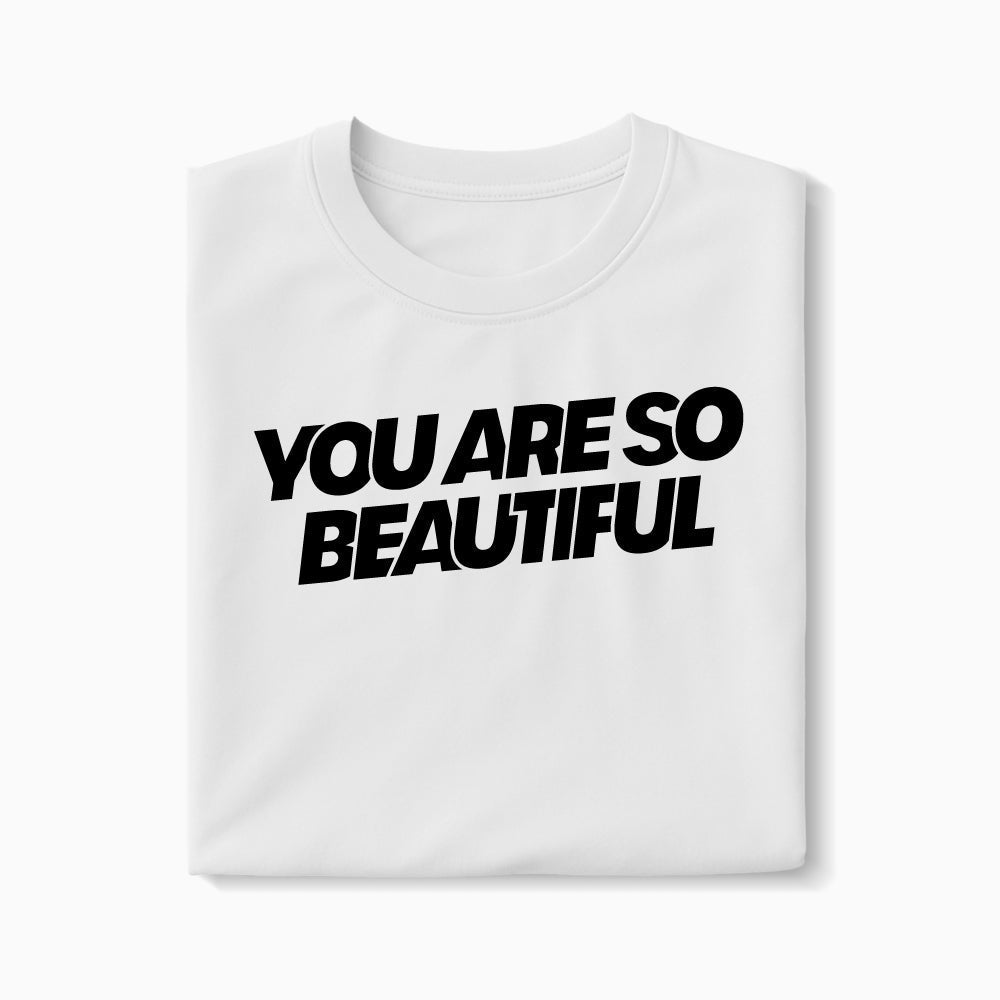 T-shirt You Are So Beautiful XS Blanc - Imprimé en France