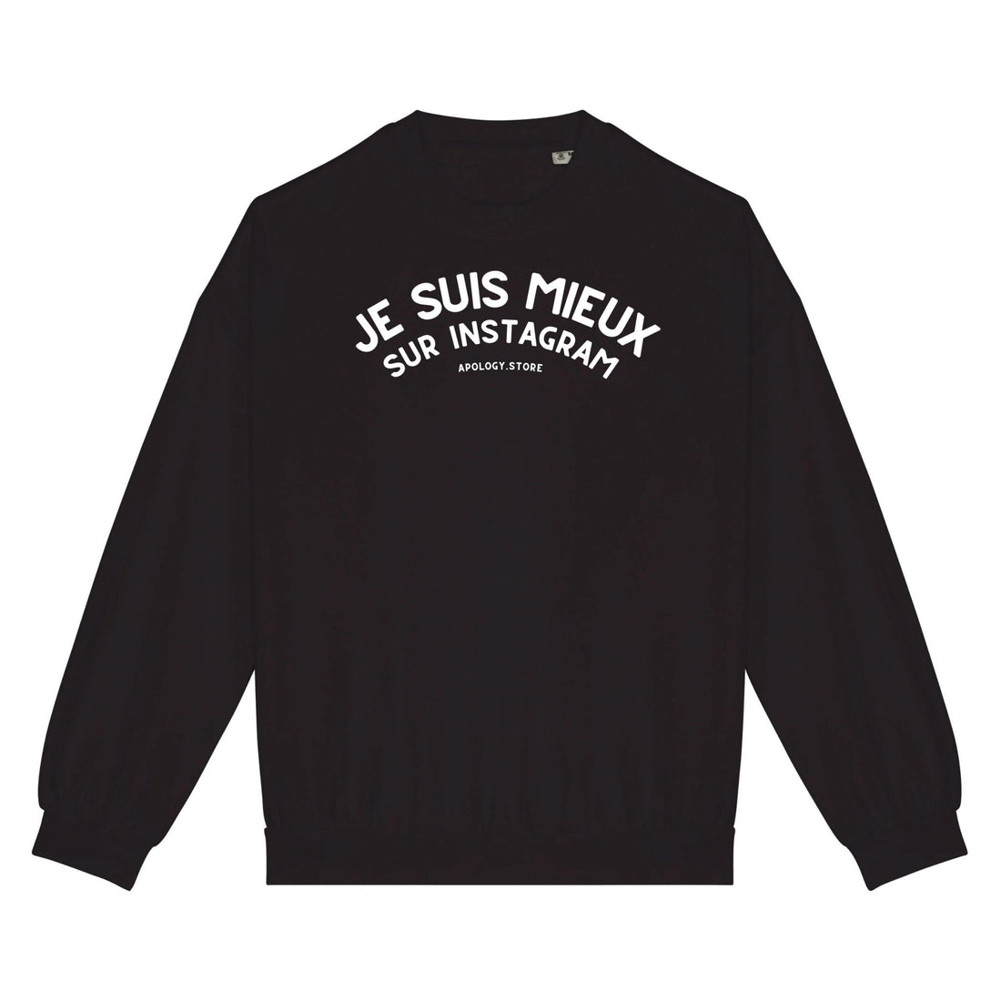 Sweat-shirt Je Suis Mieux Sur Instagram - Fabriqué au Portugal XS Noir - Imprimé en France