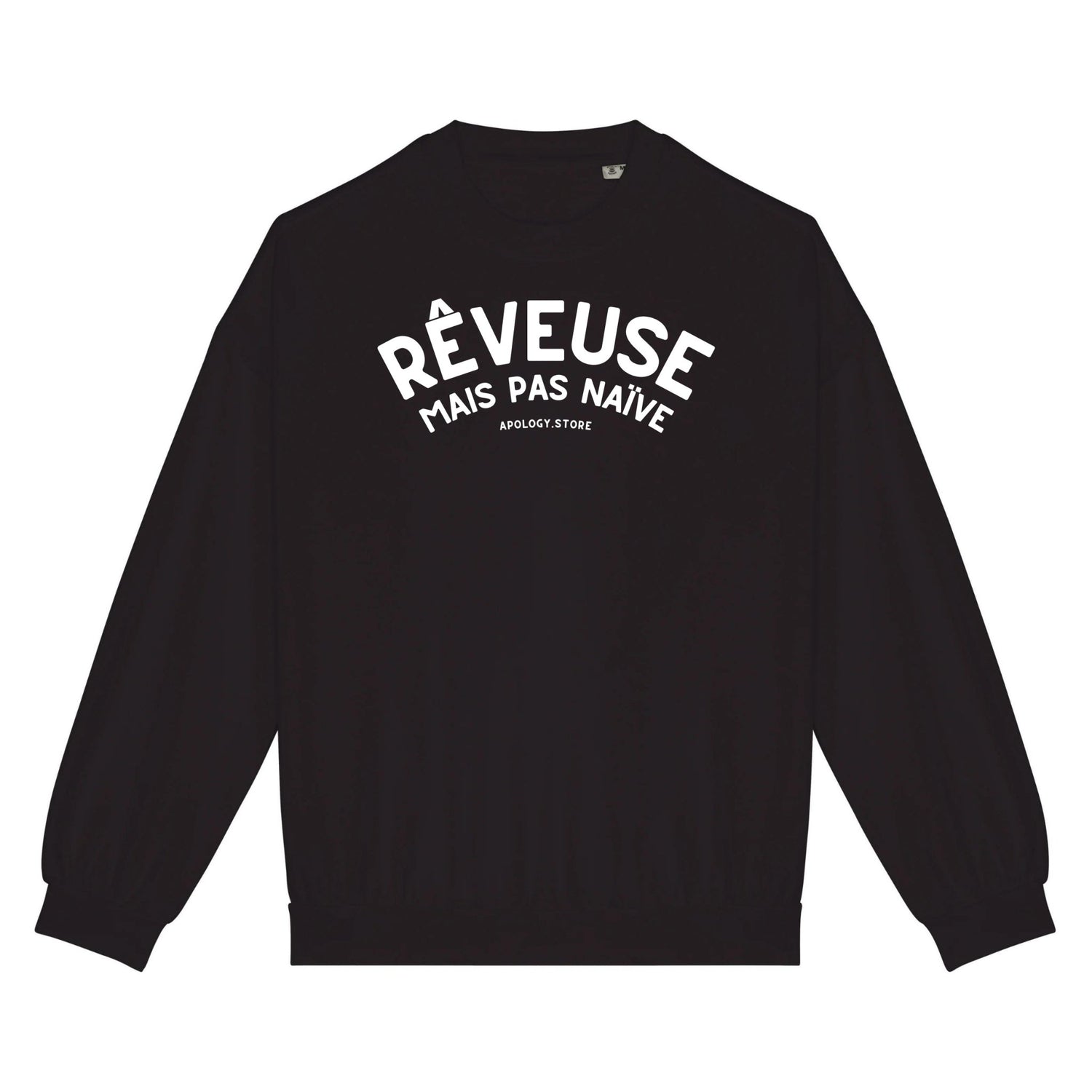 Sweat-shirt Rêveuse Mais Pas Naïve - Fabriqué au Portugal XS Noir - Imprimé en France