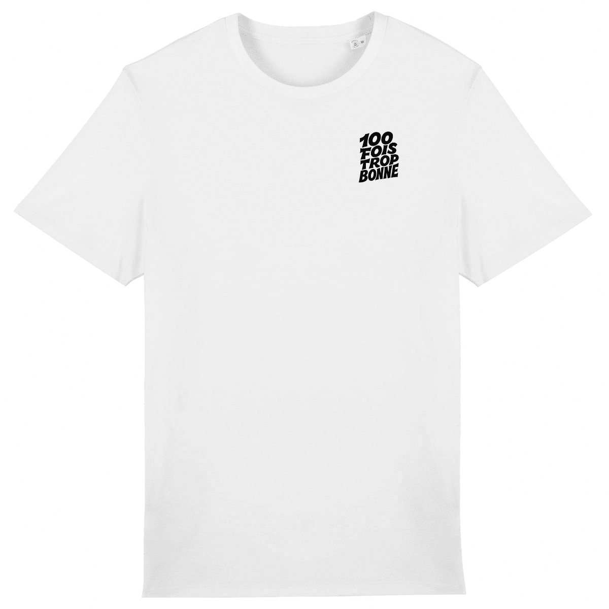 100 fois trop bonne XS Blanc - Imprimé en France