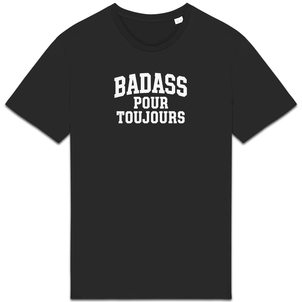 Badass pour toujours XS Noir - Imprimé en France