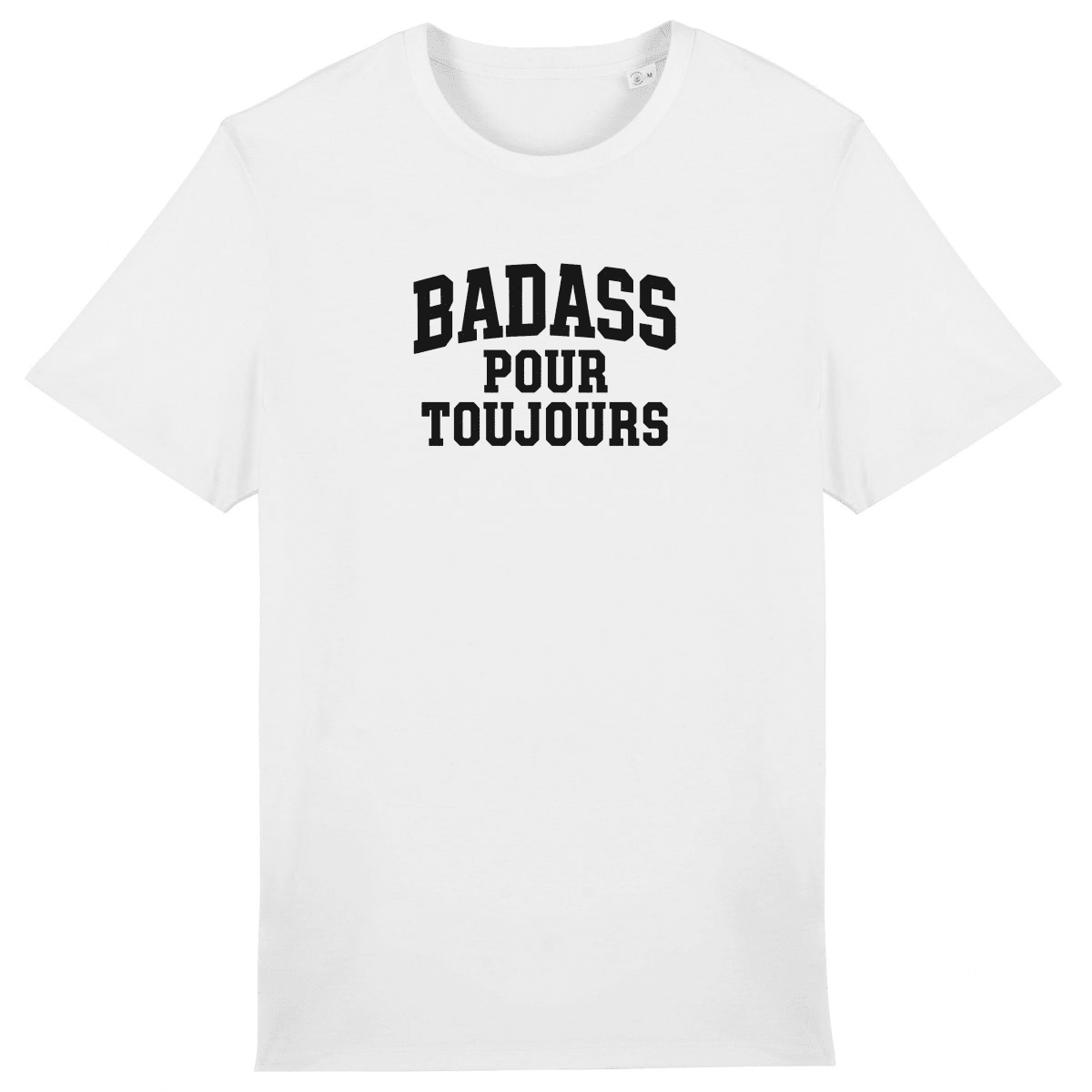 Badass pour toujours XS Blanc - Imprimé en France
