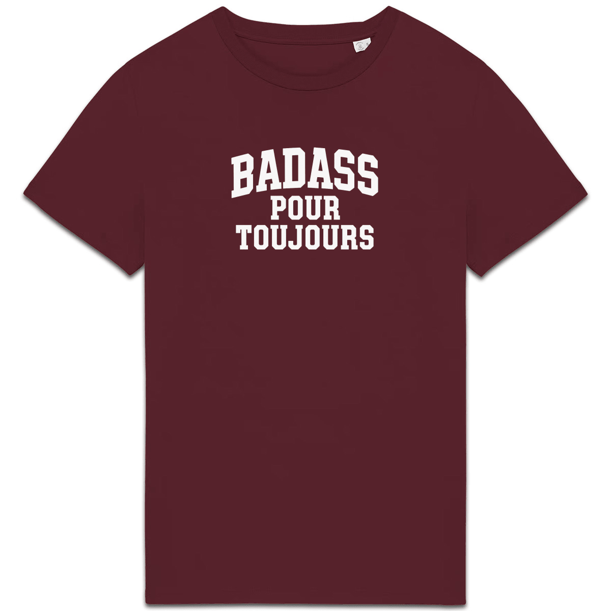 Badass pour toujours XS Bordeaux - Imprimé en France