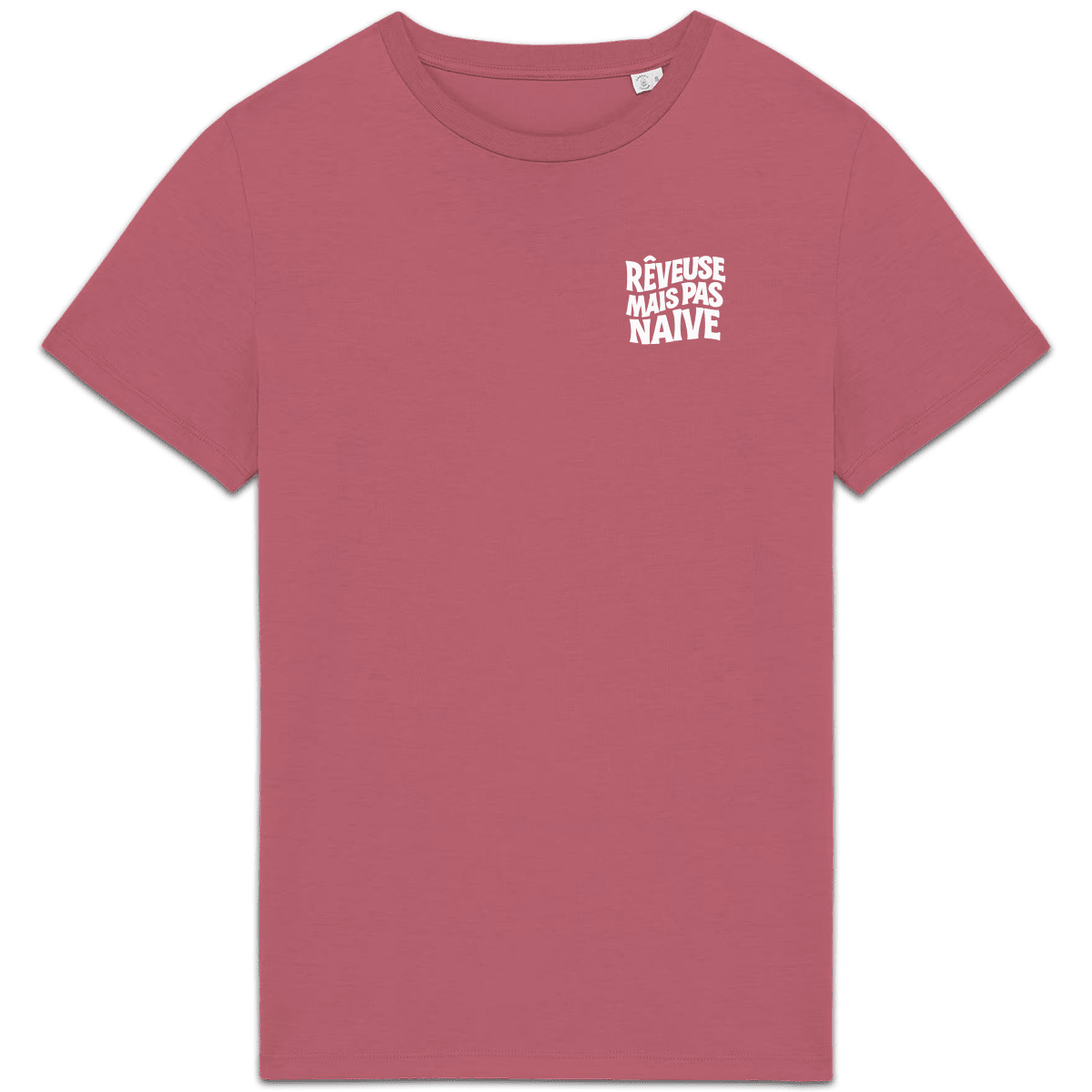 Rêveuse mais pas naïve XS Rose - Imprimé en France