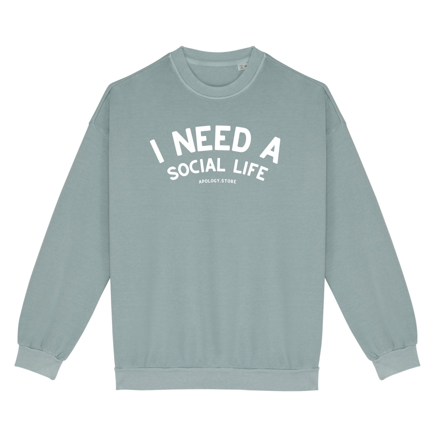 Sweat-shirt I need a social life - Fabriqué au Portugal XS Vert_jade - Imprimé en France