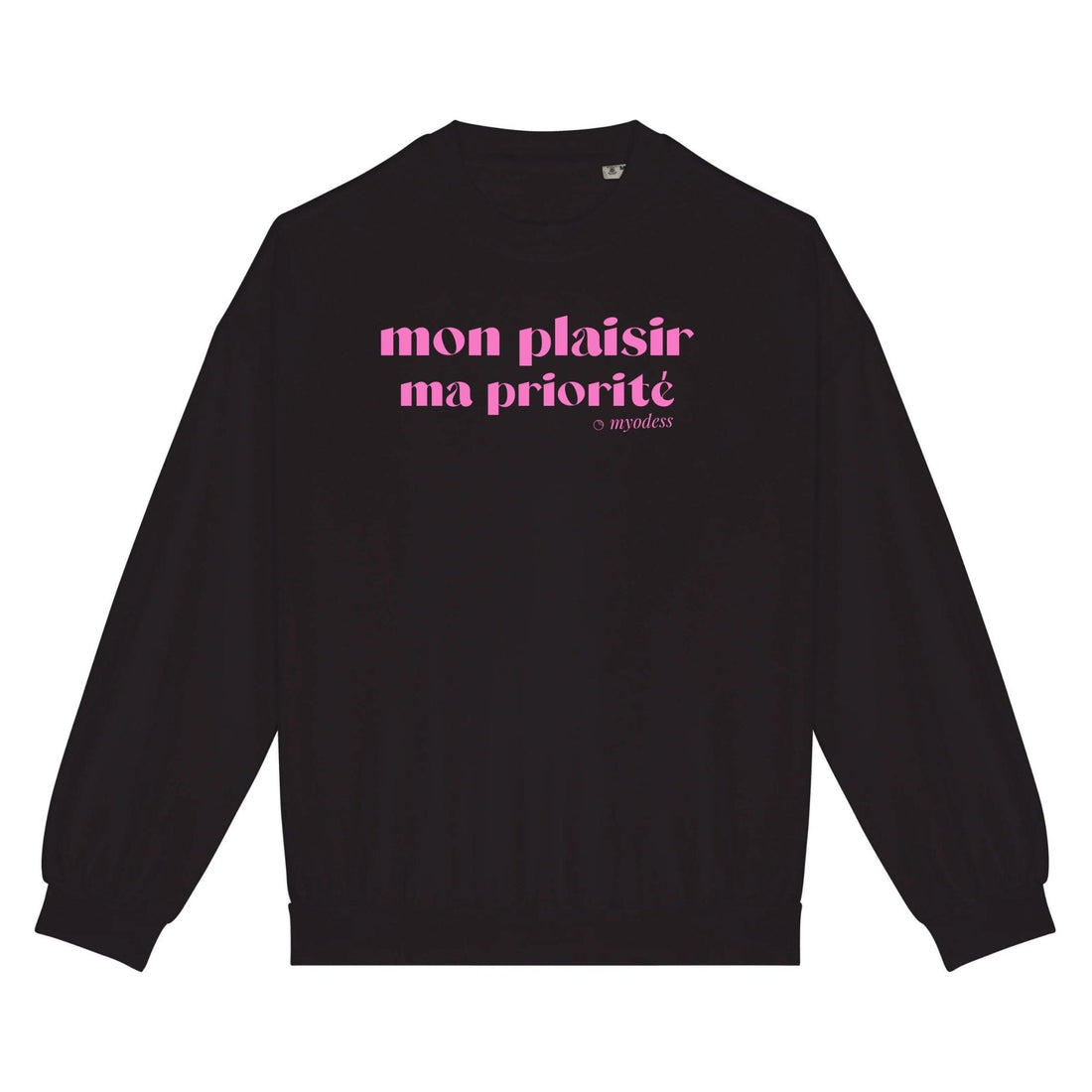 Sweatshirt Mon plaisir Ma priorité - Capsule myodess XS Noir/Rose - Imprimé en France