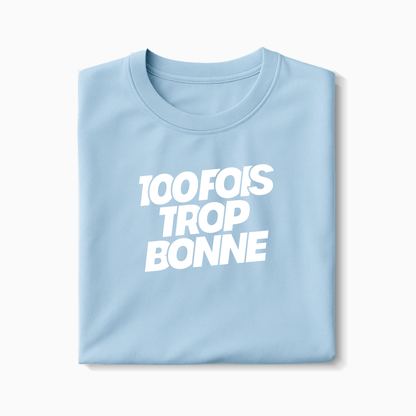 T-shirt 100 fois trop bonne XS Blanc - Imprimé en France