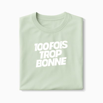 T-shirt 100 fois trop bonne XS Blanc - Imprimé en France