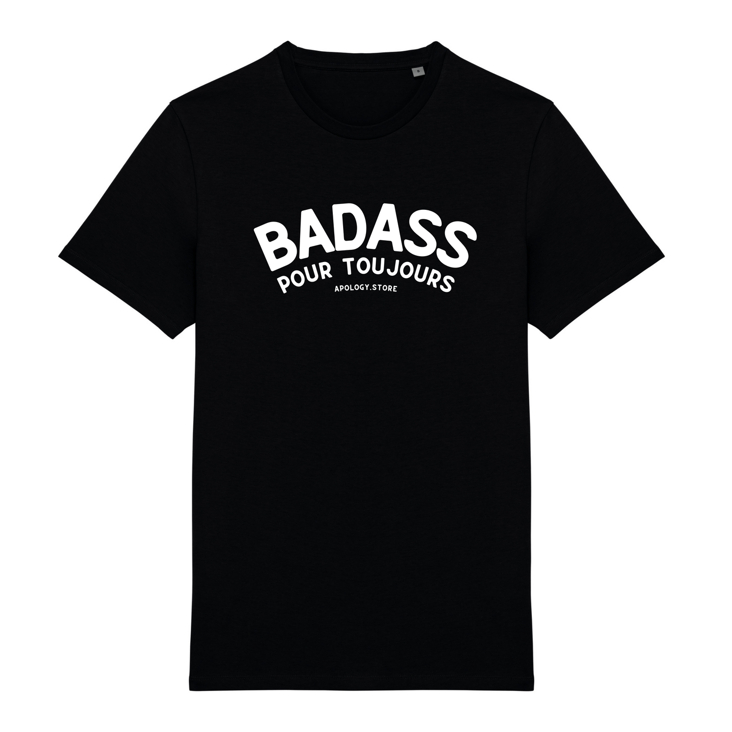 T-shirt Badass pour Toujours - coton bio - Fabriqué au Portugal