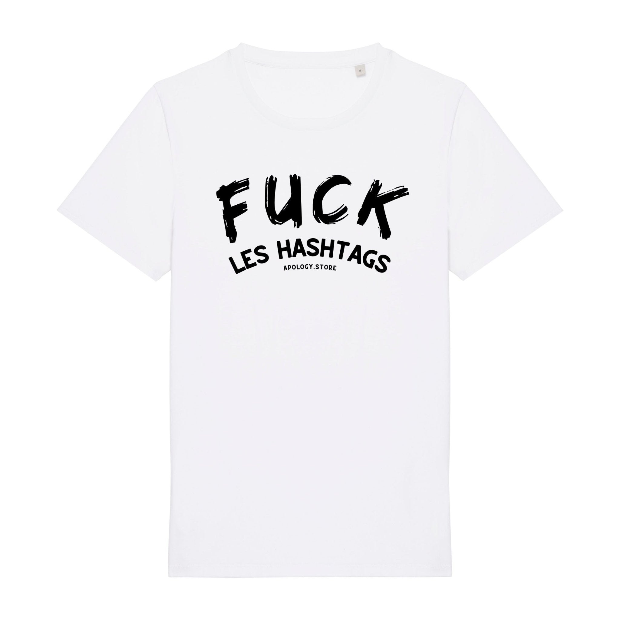 T - shirt Fuck les hashtags Blanc XS - Imprimé en France