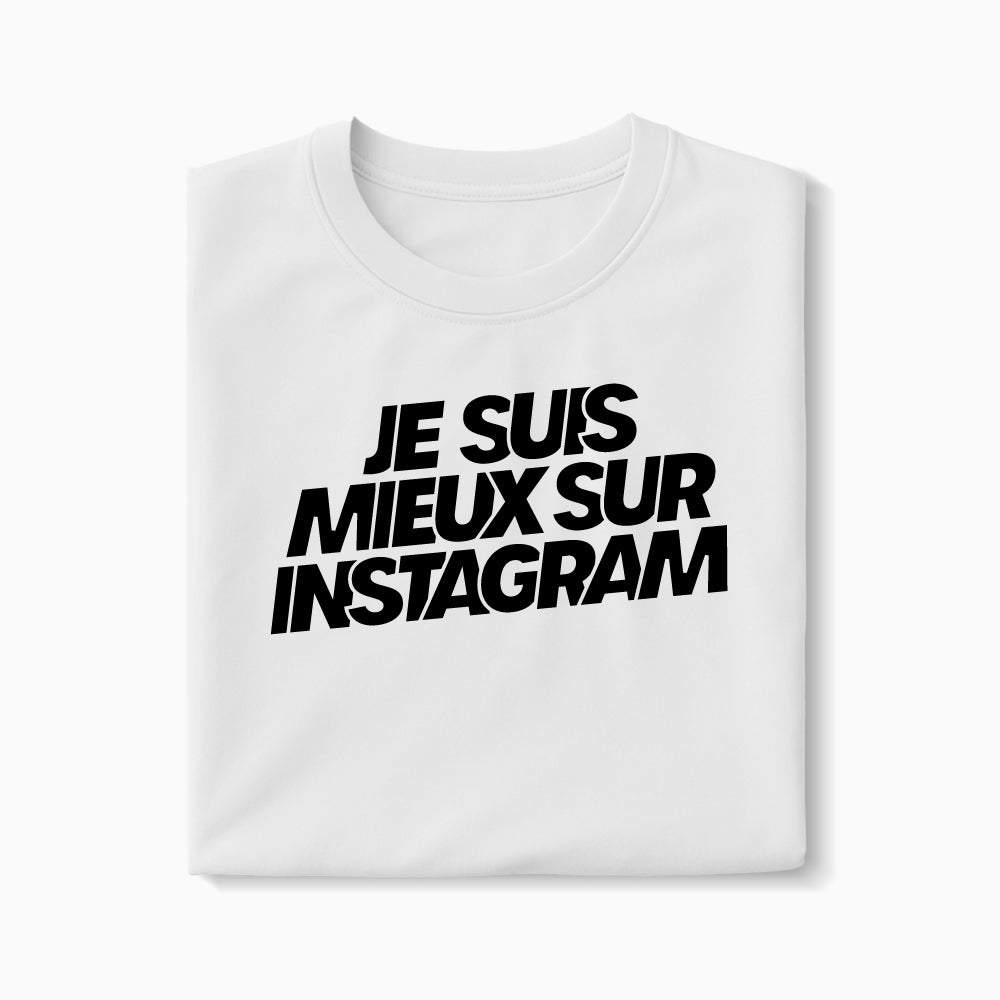 T-shirt Je Suis Mieux Sur Instagram XS Blanc - Imprimé en France