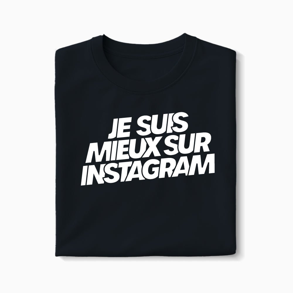 T-shirt Je Suis Mieux Sur Instagram XS Noir - Imprimé en France