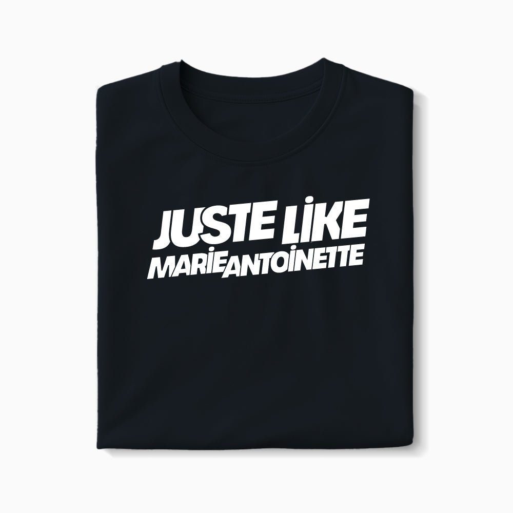 T-shirt Just Like Marie Antoinette XS Noir - Imprimé en France