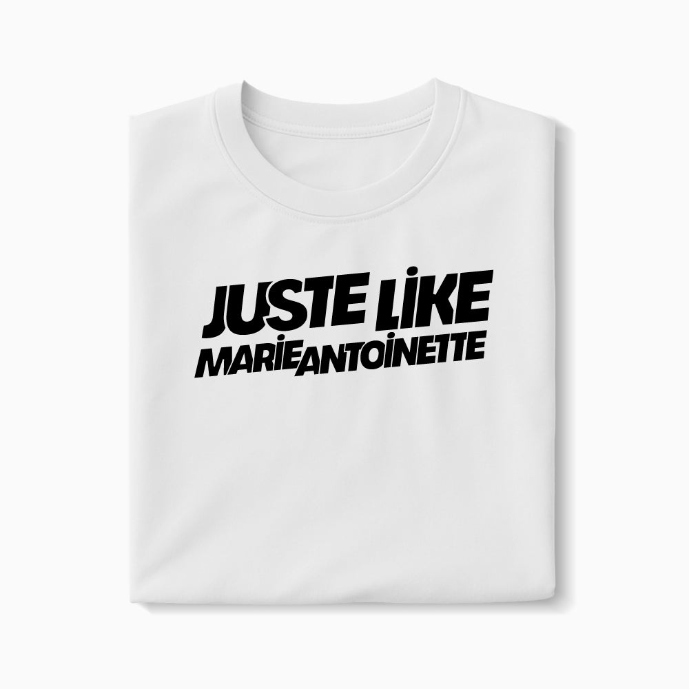T-shirt Just Like Marie Antoinette XS Blanc - Imprimé en France