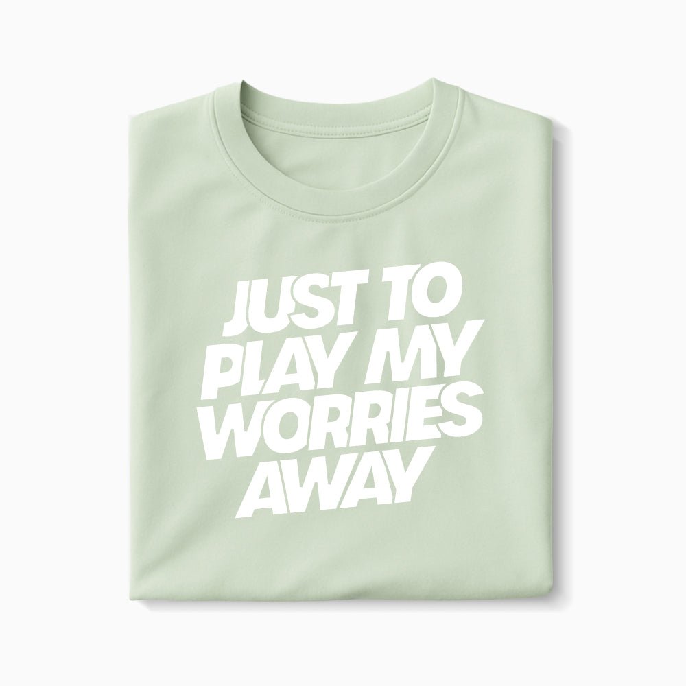 T-shirt Just To Play My Worries Away XS Vert_celadon - Imprimé en France