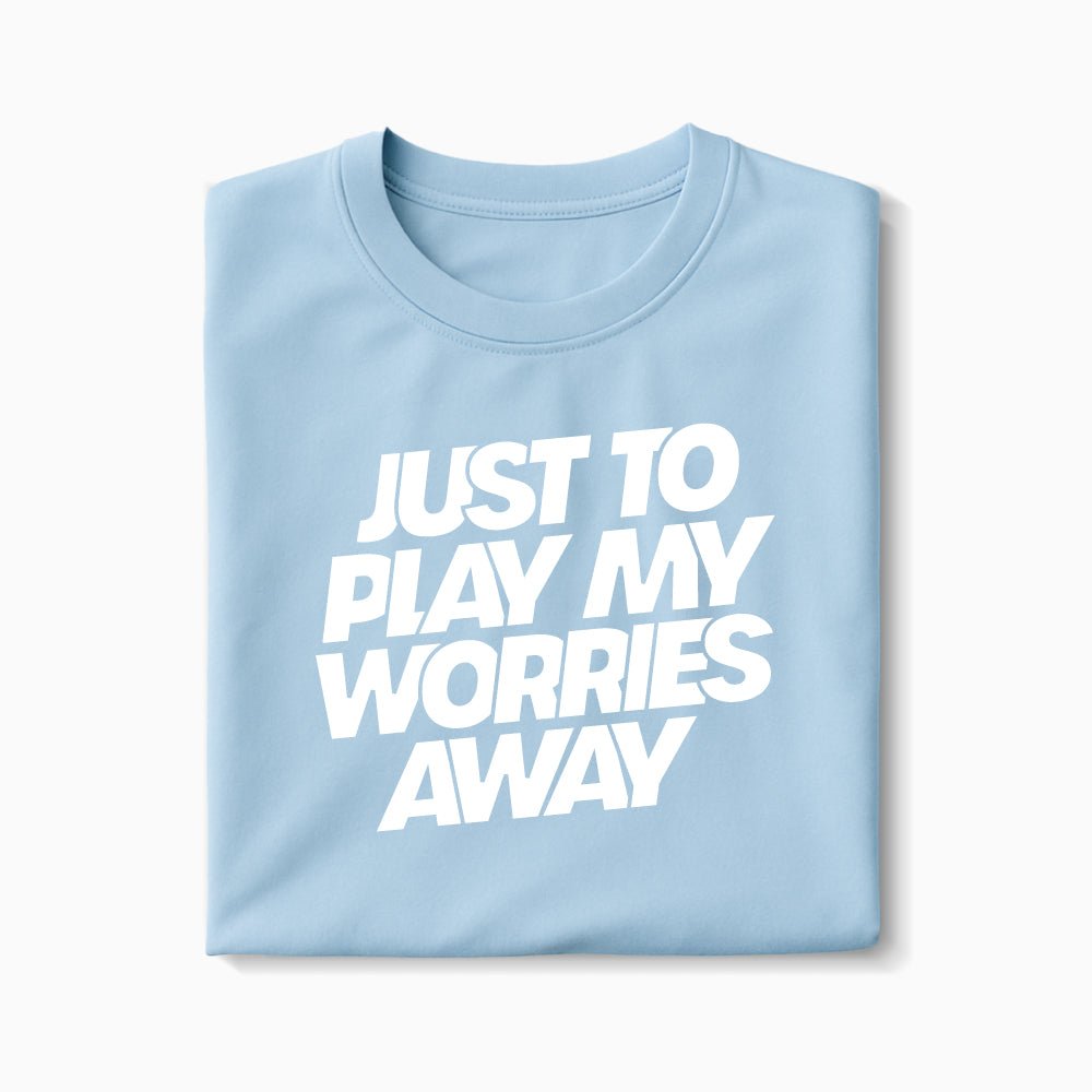 T-shirt Just To Play My Worries Away XS Bleu_arctique - Imprimé en France