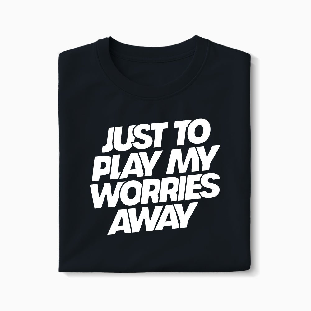 T-shirt Just To Play My Worries Away XS Noir - Imprimé en France