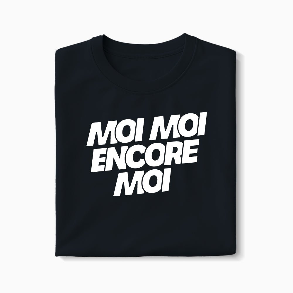 T-shirt Moi Moi Encore Moi XS Noir - Imprimé en France