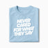 T-shirt Never Cared For What They Say XS Bleu_arctique - Imprimé en France