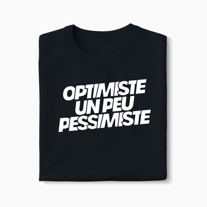T-shirt Optimiste Un Peu Pessimiste XS Noir - Imprimé en France