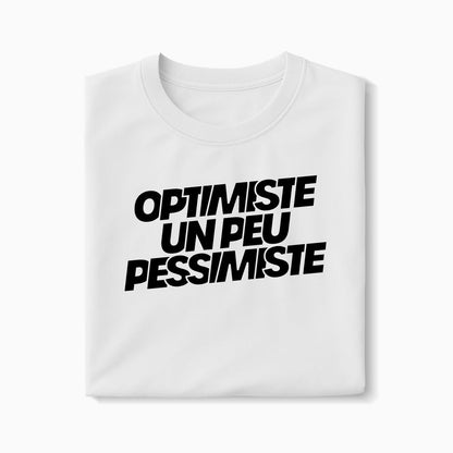 T-shirt Optimiste Un Peu Pessimiste XS Blanc - Imprimé en France