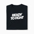 T-shirt Ready To Fight XS Noir - Imprimé en France
