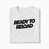 T-shirt Ready To Reload XS Blanc - Imprimé en France