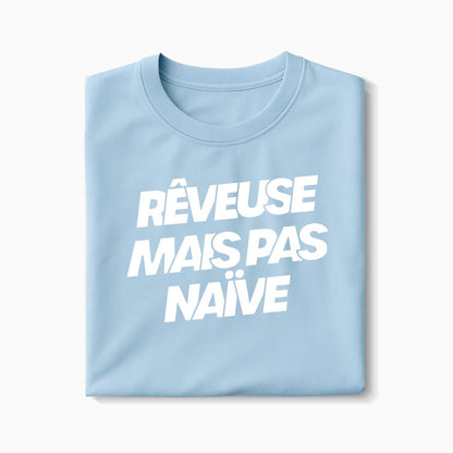 T-shirt Rêveuse Mais Pas Naïve XS Bleu_arctique - Imprimé en France