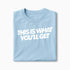 T-shirt This Is What You&