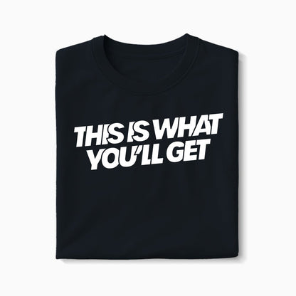 T-shirt This Is What You&