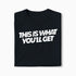 T-shirt This Is What You&