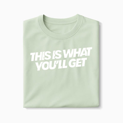 T-shirt This Is What You&