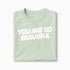 T-shirt You Are So Beautiful XS Vert_celadon - Imprimé en France