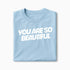 T-shirt You Are So Beautiful XS Bleu_arctique - Imprimé en France