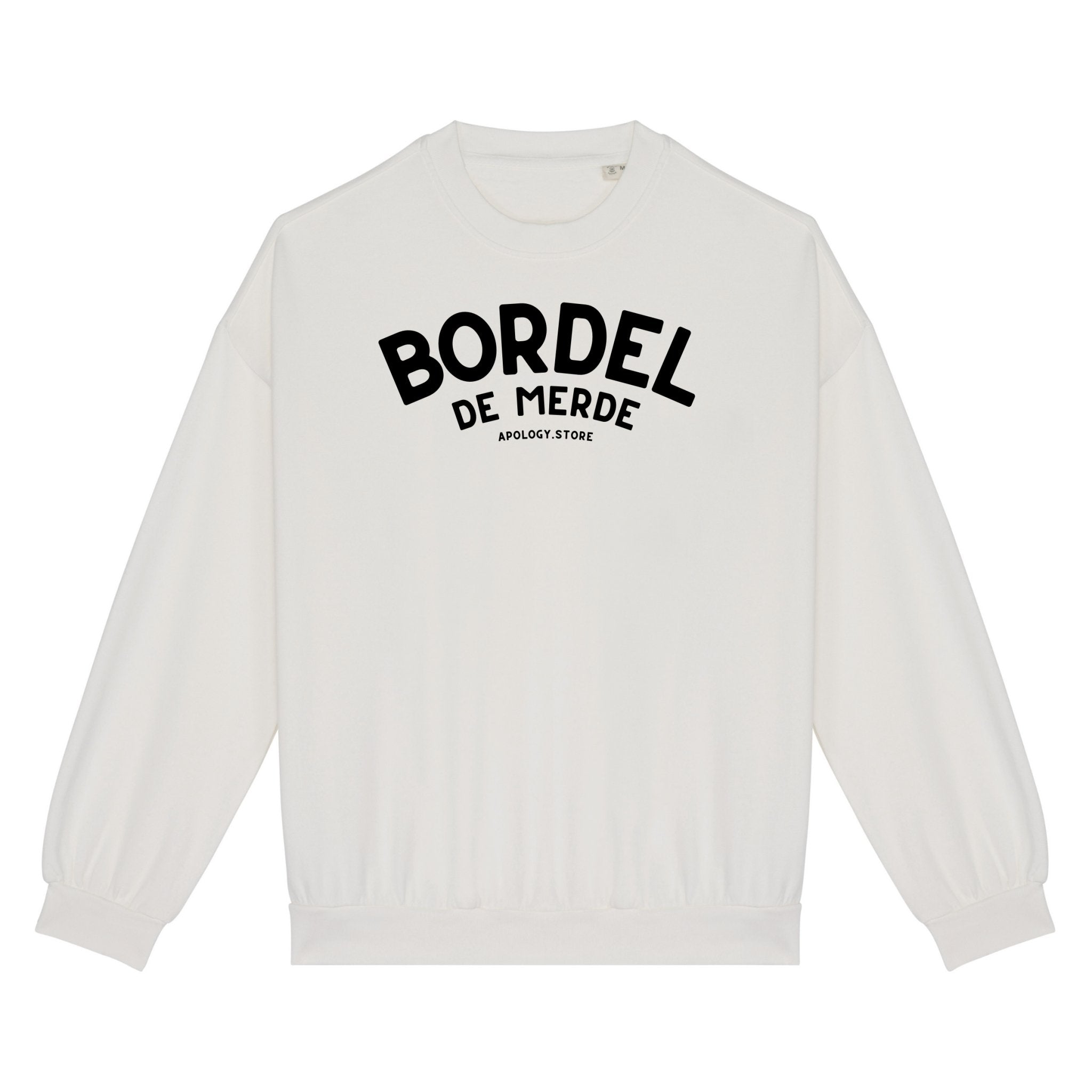 Sweat-shirt Bordel de Merde - Fabriqué au Portugal XS Ivoire - Imprimé en France