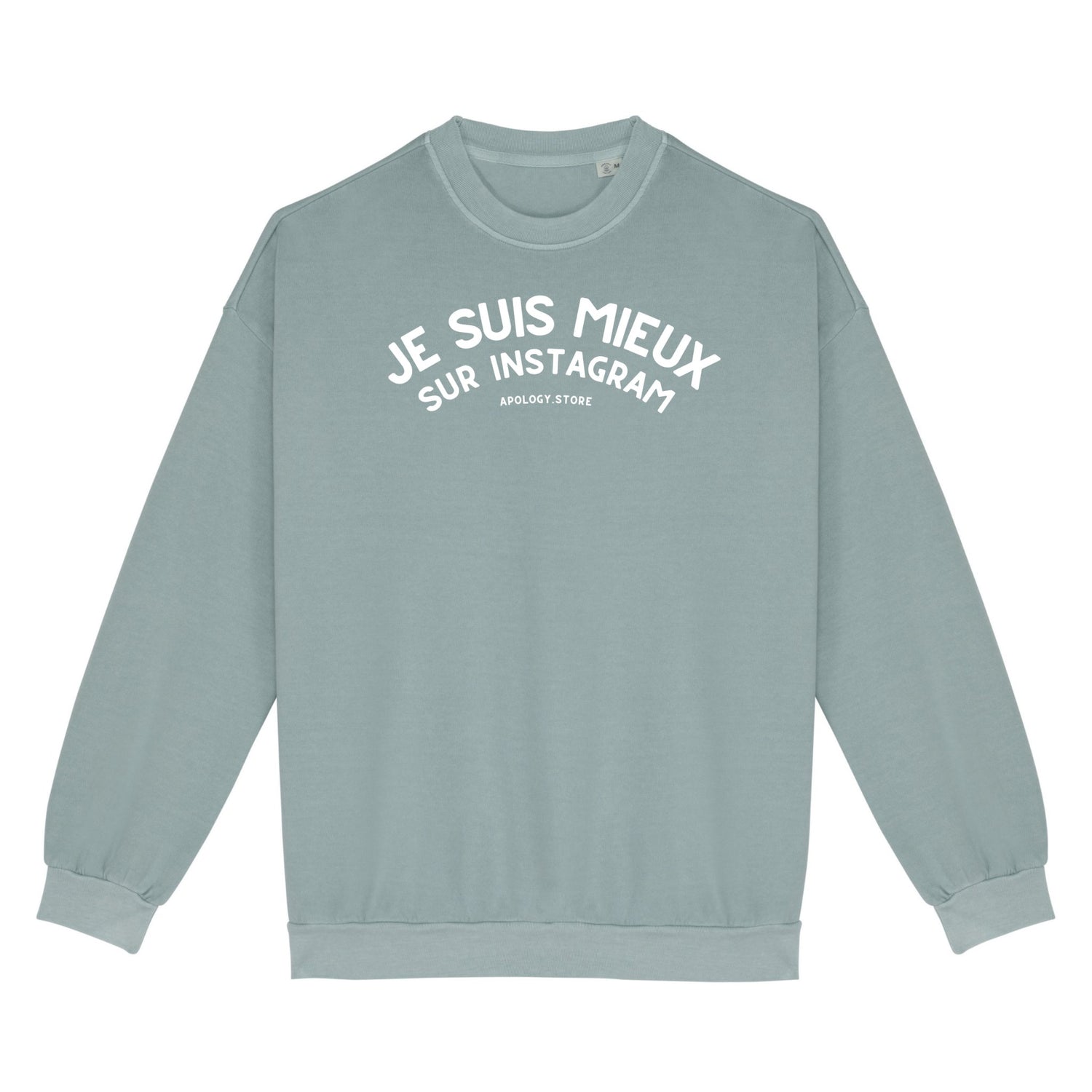 Sweat-shirt Je Suis Mieux Sur Instagram - Fabriqué au Portugal XS Vert_jade - Imprimé en France