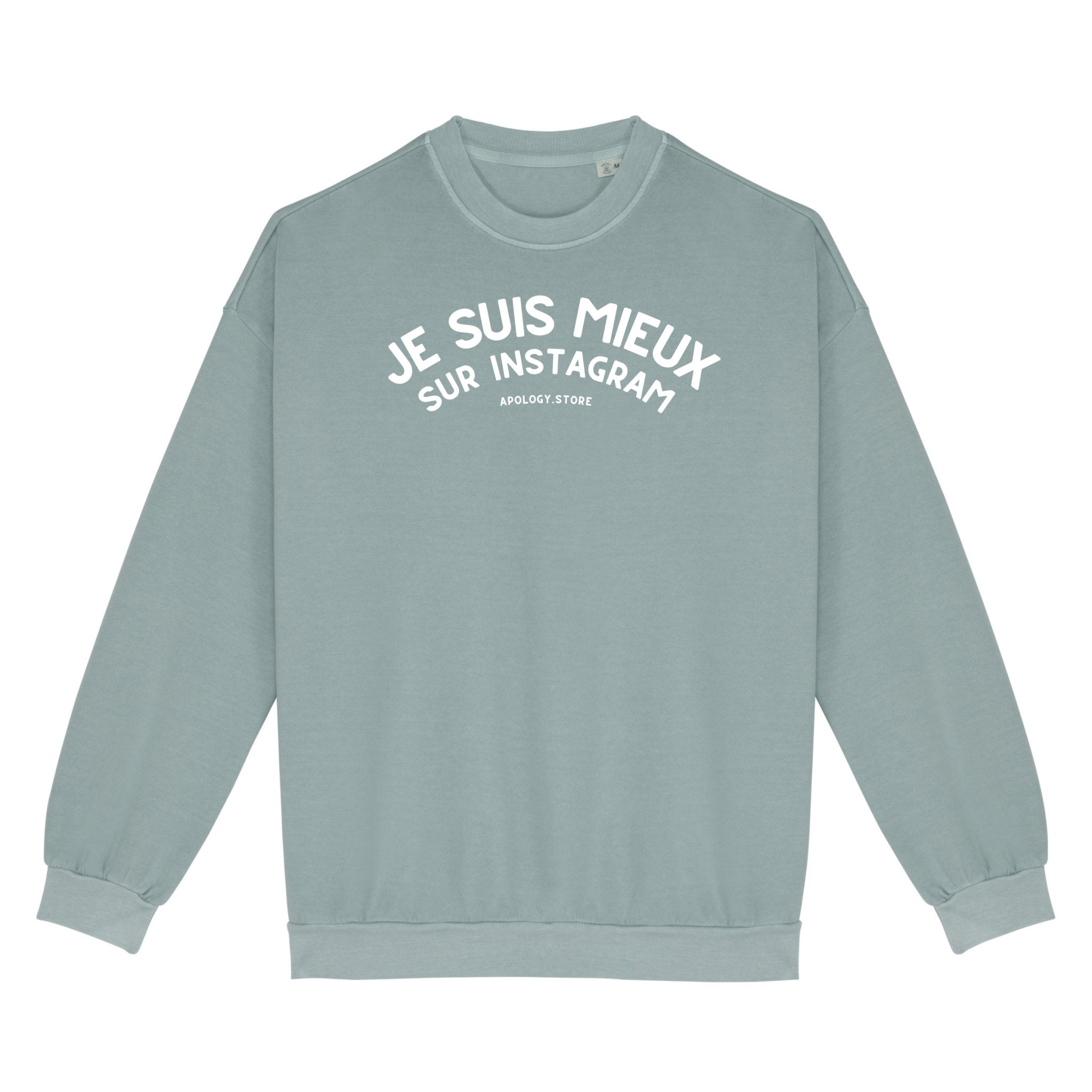 Sweat-shirt Je Suis Mieux Sur Instagram - Fabriqué au Portugal XS Vert_jade - Imprimé en France
