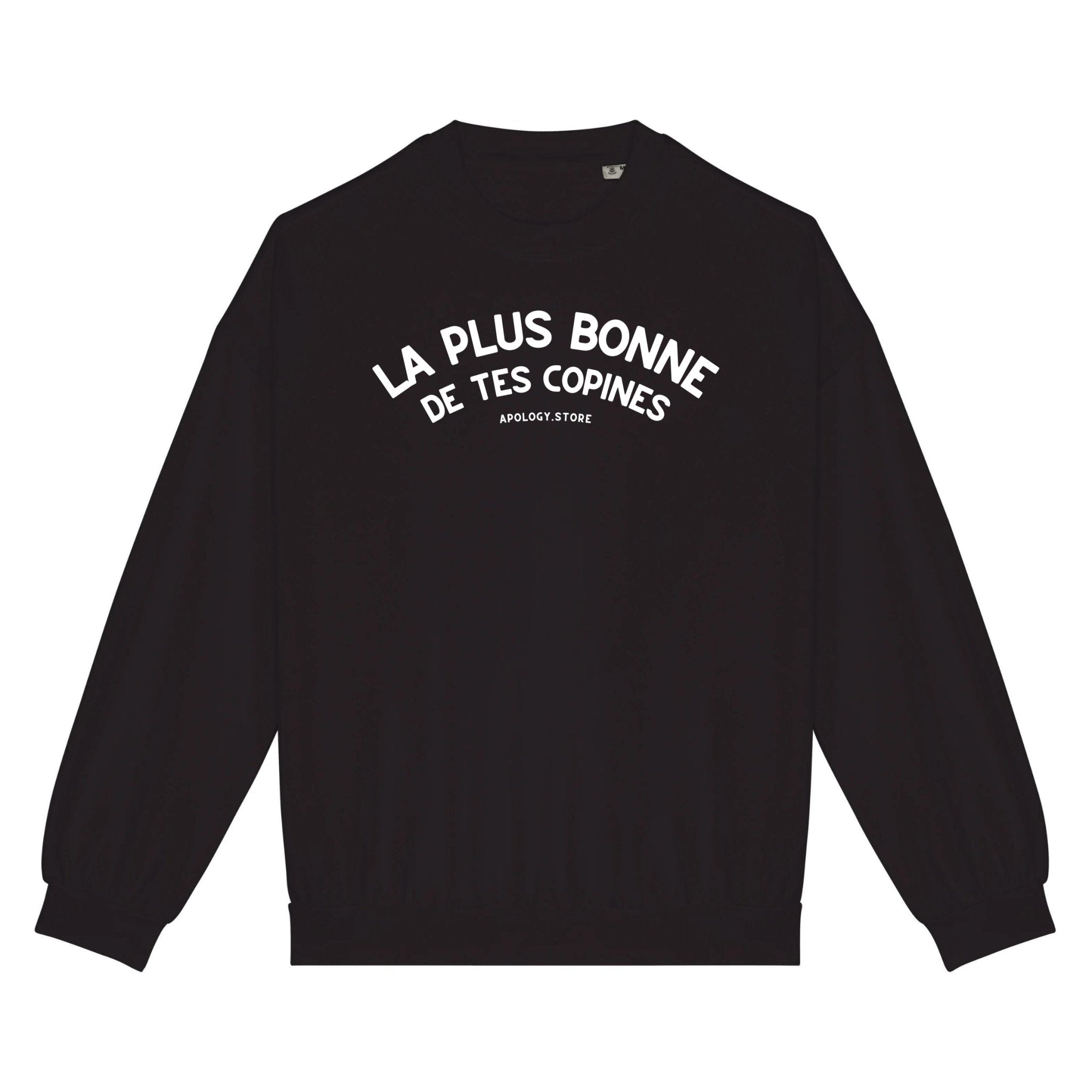 Sweat-shirt La plus bonne de tes copines - Fabriqué au Portugal XS Noir - Imprimé en France