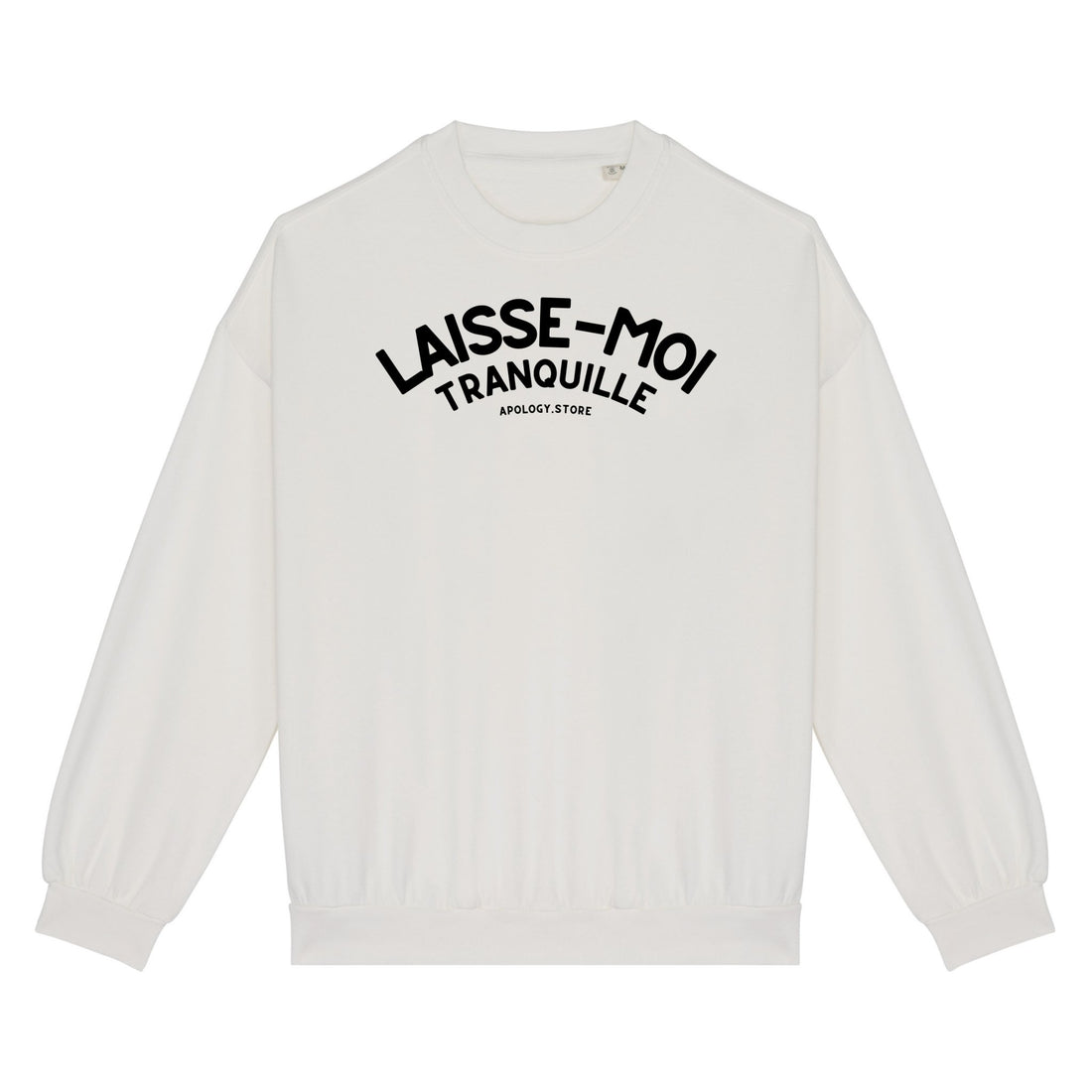 Sweat-shirt Laisse-Moi Tranquille - Fabriqué au Portugal XS Ivoire - Imprimé en France
