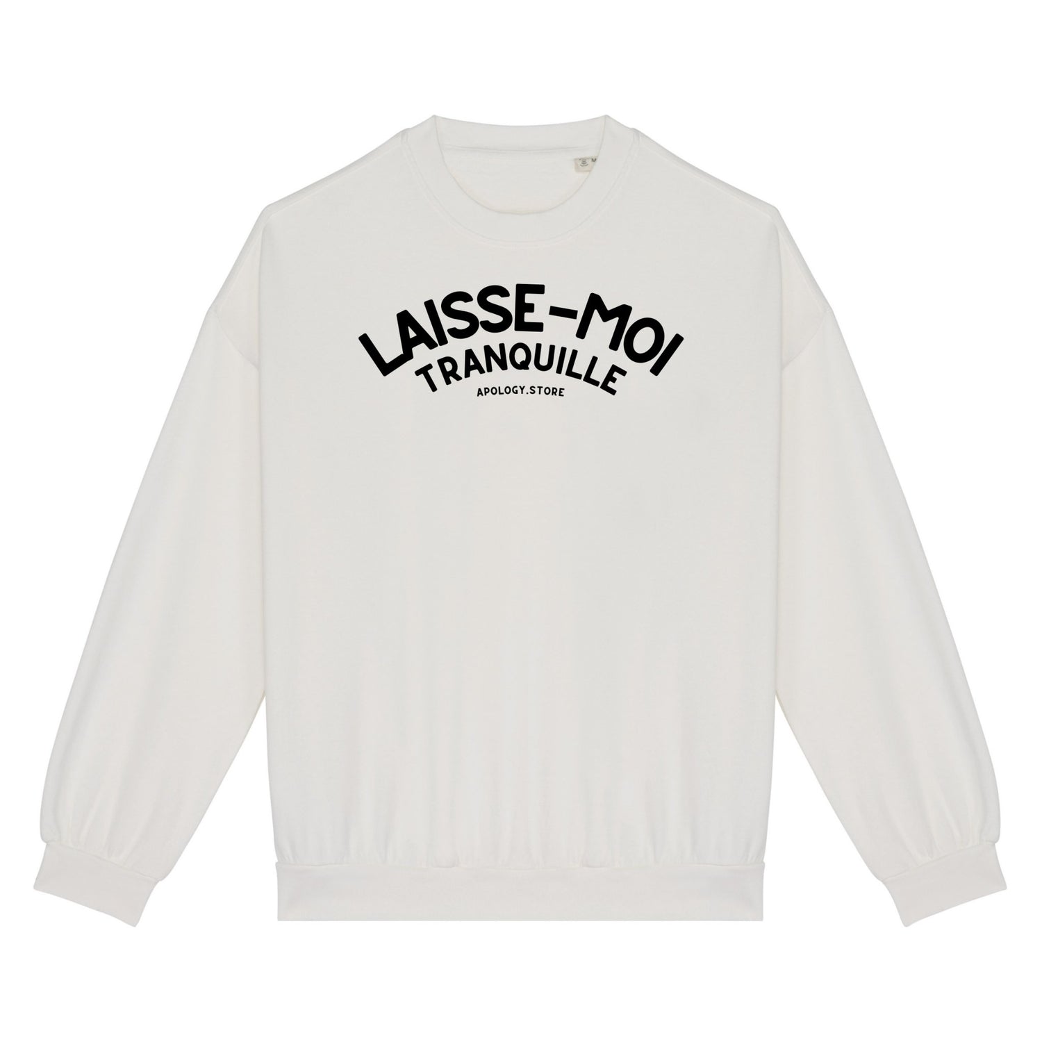 Sweat-shirt Laisse-Moi Tranquille - Fabriqué au Portugal XS Ivoire - Imprimé en France